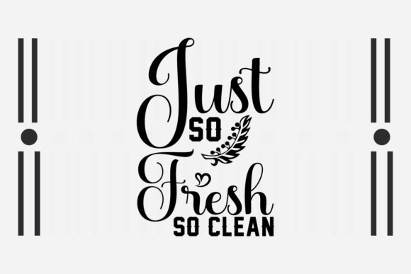 Just so Fresh so Clean Svg: A Designer’s Review