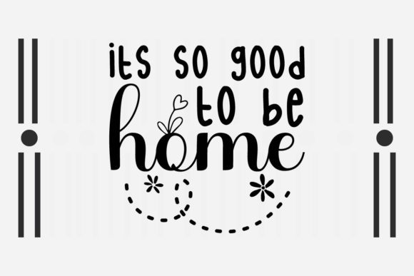 Reviewing Its so Good to Be Home SVG for Embroidery