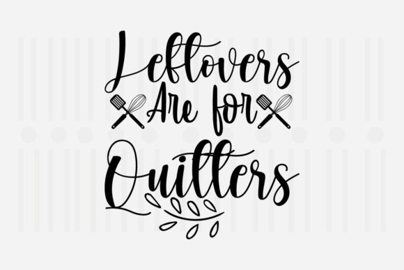 Reviewing Leftlovers Are for Quitters Kitchen SVG