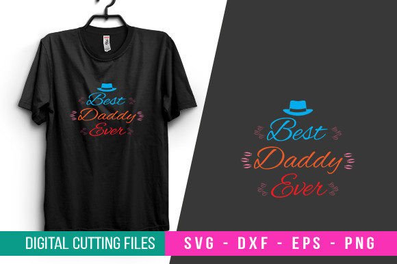 Reviewing the Best Daddy Ever T-Shirt Design SVG for Embroidery