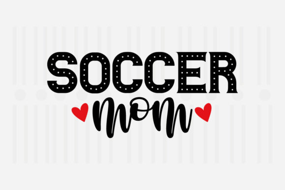 Reviewing the Soccer Mom Mother’s Day SVG for Stitching